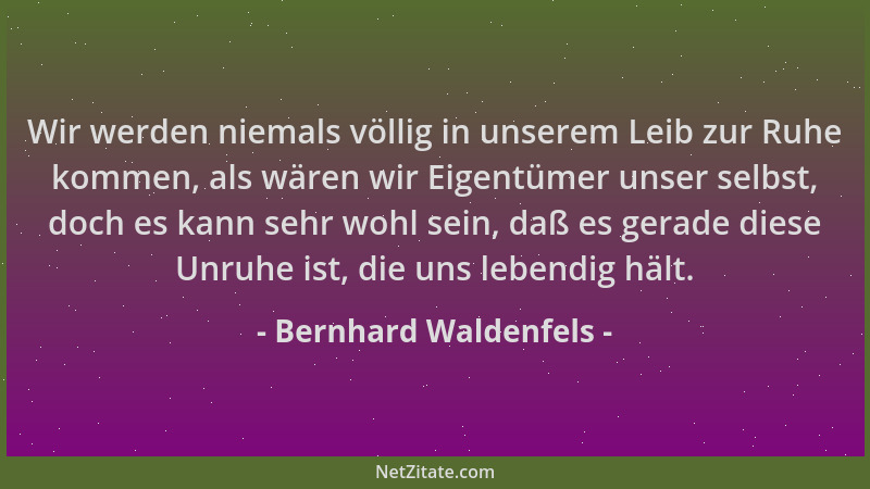 Bernhard Waldenfels - Wir werden niemals völlig in unserem Leib zur Ruhe kommen, als wären wir Eigentümer unser selbst, doc...