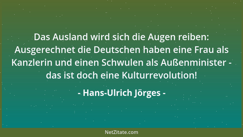 Hans-Ulrich Jörges - Das Ausland wird sich die Augen reiben: Ausgerechnet die Deutschen haben eine Frau als Kanzlerin und e...