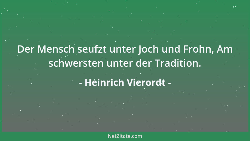 Heinrich Vierordt - Der Mensch seufzt unter Joch und Frohn, Am schwersten unter der Tradition....