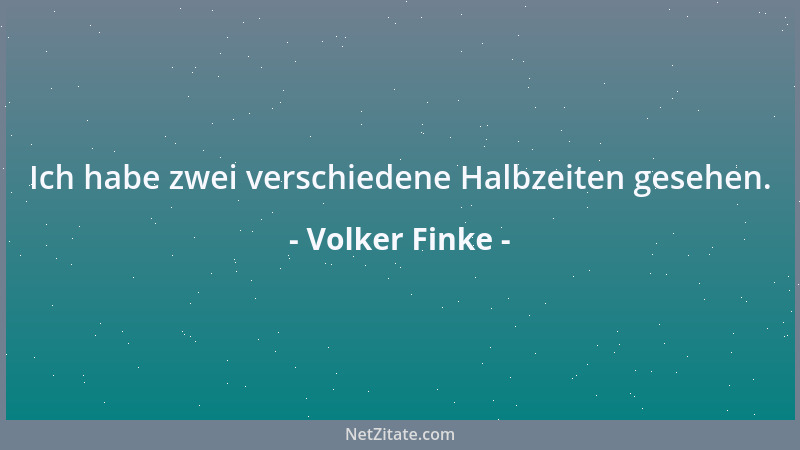 Volker Finke - Ich habe zwei verschiedene Halbzeiten gesehen....