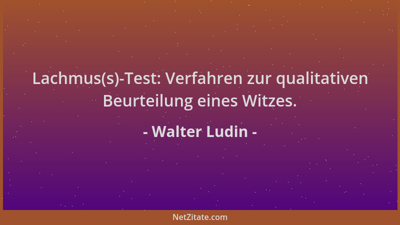 Walter Ludin - Lachmus(s)-Test: Verfahren zur qualitativen Beurteilung eines Witzes....