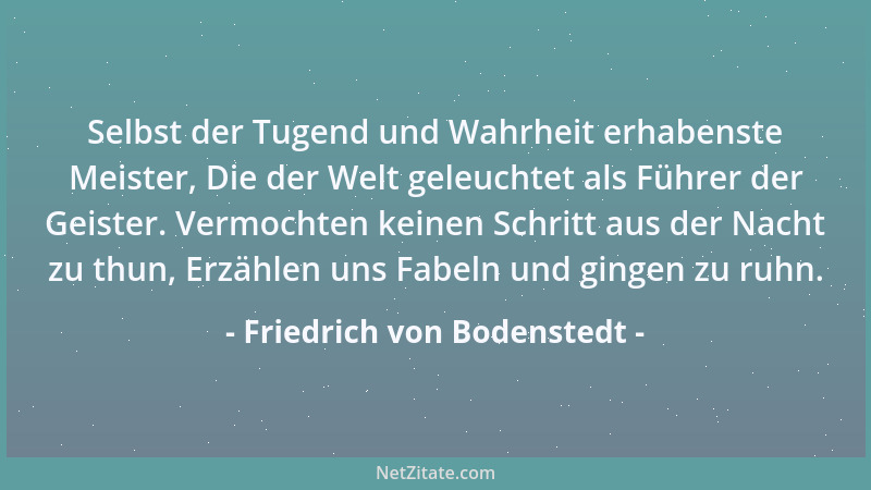 Friedrich von Bodenstedt - Jeder Baum, der im Herbst Früchte trägt, jeder Strauch, der voll nährenden Beeren hängt, ist meh...