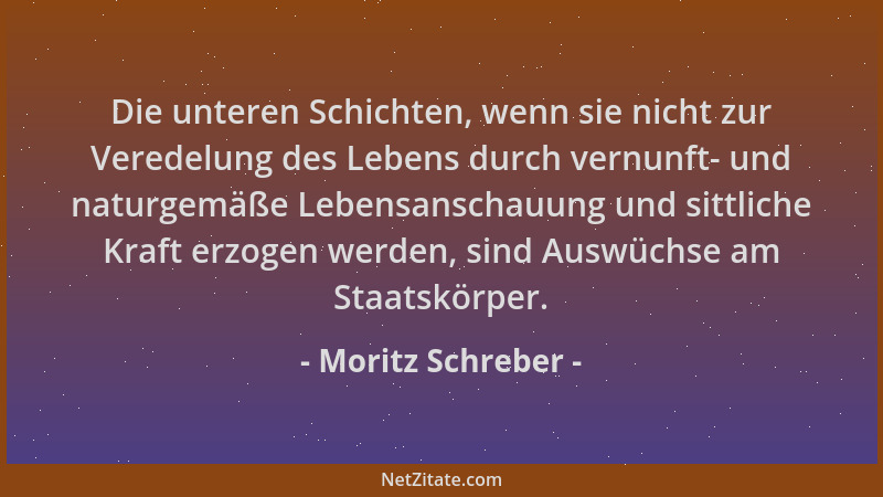 Moritz Schreber - Die unteren Schichten, wenn sie nicht zur Veredelung des Lebens durch vernunft- und naturgemäße Lebensans...