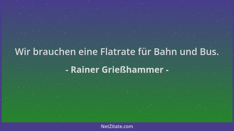 Rainer Grießhammer - Wir brauchen eine Flatrate für Bahn und Bus....