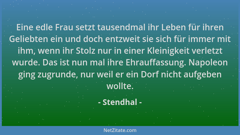 Stendhal - Eine edle Frau setzt tausendmal ihr Leben für ihren Geliebten ein und doch entzweit sie sich für immer mit ihm,...