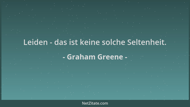 Graham Greene - Leiden - das ist keine solche Seltenheit....
