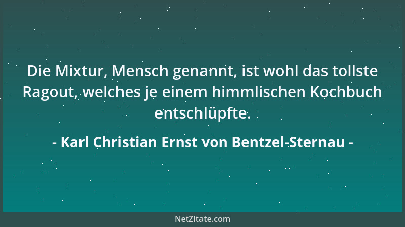 Karl Christian Ernst von Bentzel-Sternau - Das Schmollen ist eigentlich das Aufprotzen der weiblichen Artillerie; wer berei...