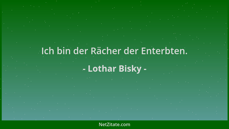Lothar Bisky - Ich bin der Rächer der Enterbten....