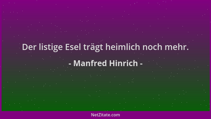 Manfred Hinrich - Der listige Esel trägt heimlich noch mehr....