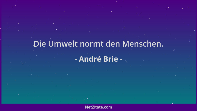 André Brie - Die Umwelt normt den Menschen....