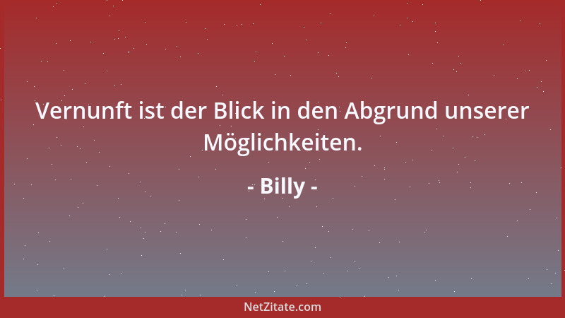 Billy - Glück: So nennt der Franzose die Kapitulation vor sich selber....