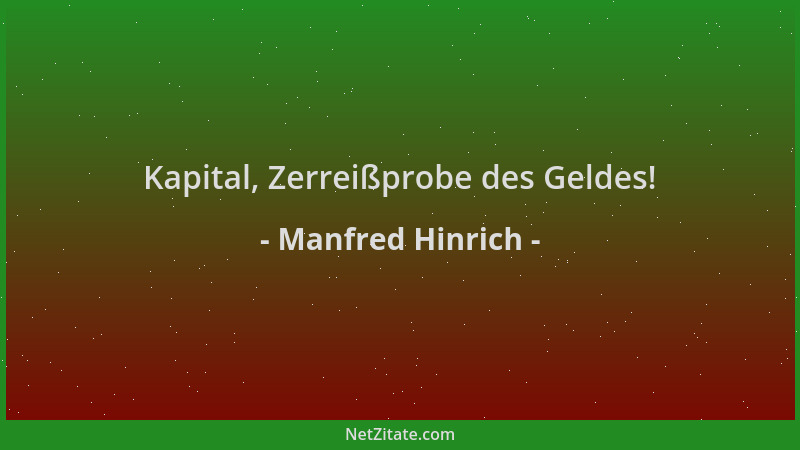 Manfred Hinrich - Kapital, Zerreißprobe des Geldes!...