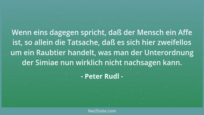 Peter Rudl - Wenn über das Prinzipielle keine Einigkeit besteht, grenzt es schon an grobe Fahrlässigkeit, sich aufeinander...