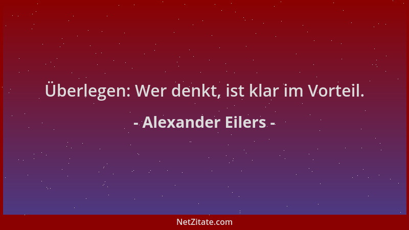 Alexander Eilers - Überlegen: Wer denkt, ist klar im Vorteil....