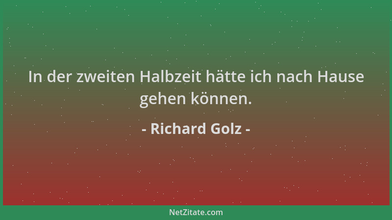 Richard Golz - In der zweiten Halbzeit hätte ich nach Hause gehen können....