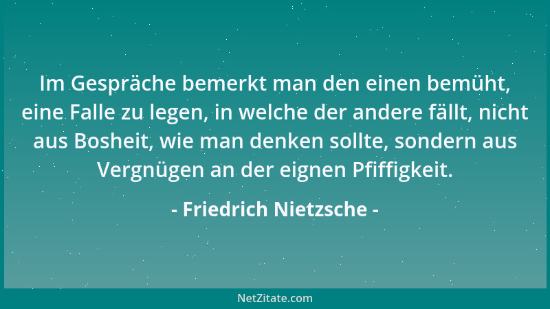 Friedrich Nietzsche - Im Namen der Frauen das Wort zu führen ist mir versagt....