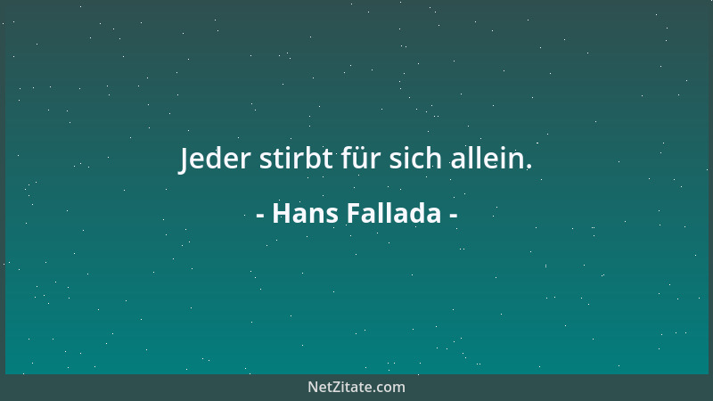 Hans Fallada - Jeder stirbt für sich allein....
