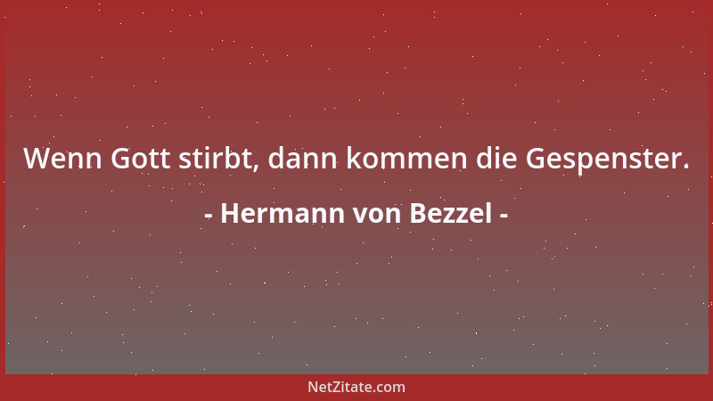 Hermann von Bezzel - Wenn Gott stirbt, dann kommen die Gespenster....