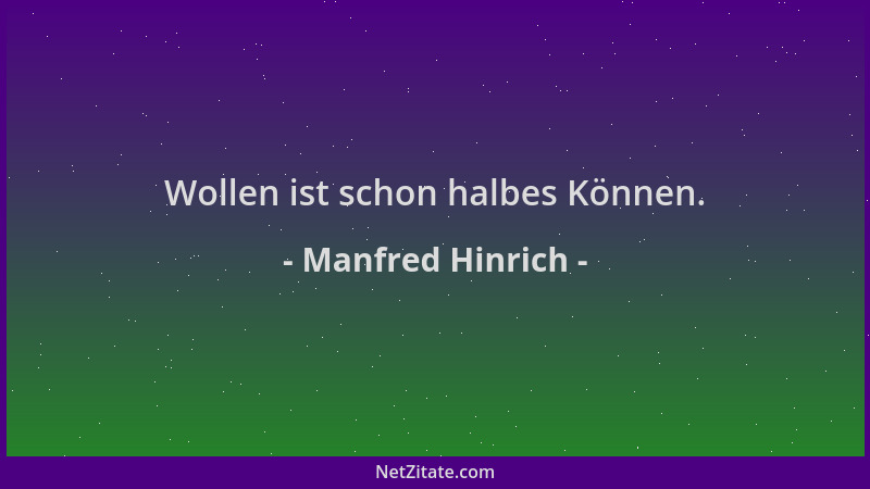 Manfred Hinrich - Wollen ist schon halbes Können....