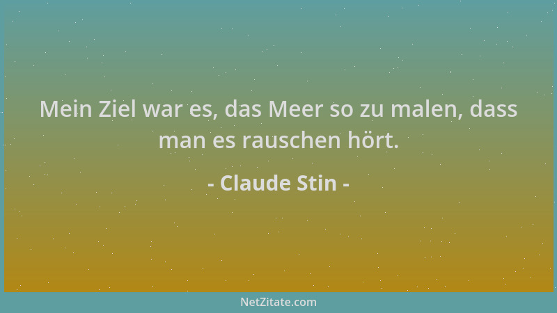 Claude Stin - Mein Ziel war es, das Meer so zu malen, dass man es rauschen hört....