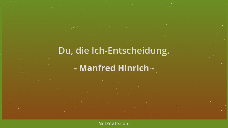Manfred Hinrich - Du, die Ich-Entscheidung....