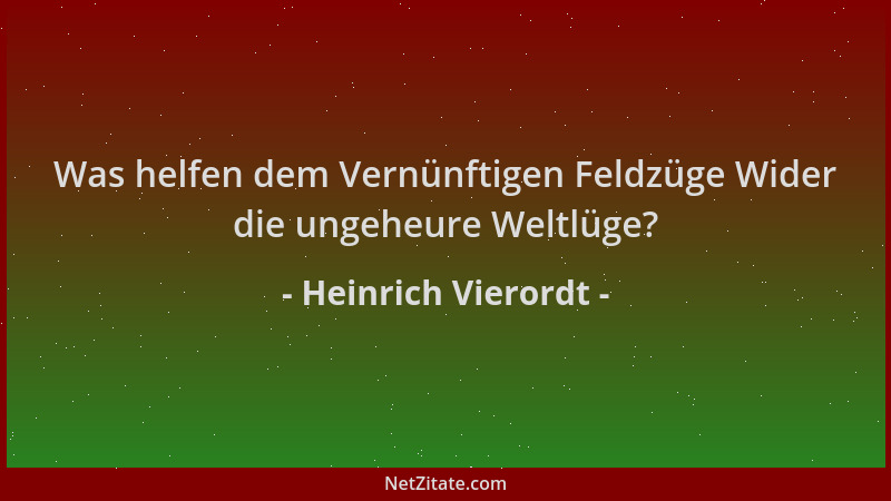 Heinrich Vierordt - Was helfen dem Vernünftigen Feldzüge Wider die ungeheure Weltlüge?...