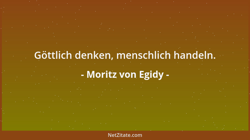 Moritz von Egidy - Göttlich denken, menschlich handeln....