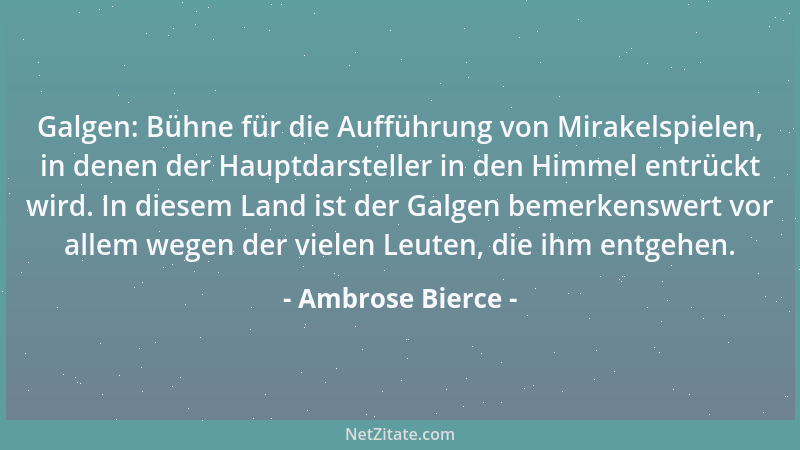Ambrose Bierce - Galgen: Bühne für die Aufführung von Mirakelspielen, in denen der Hauptdarsteller in den Himmel entrückt w...