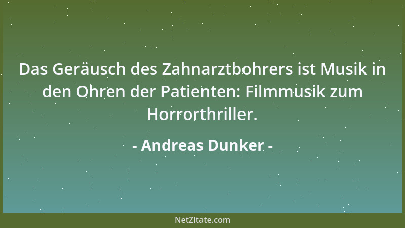 Andreas Dunker - Das Geräusch des Zahnarztbohrers ist Musik in den Ohren der Patienten: Filmmusik zum Horrorthriller....