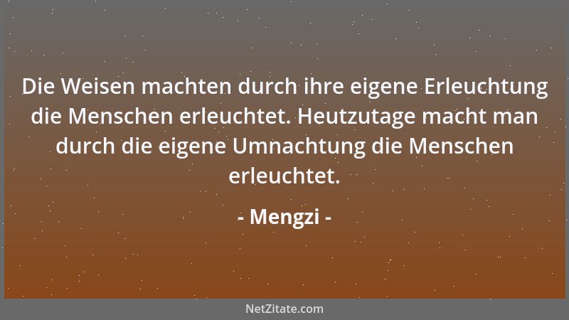 Mengzi - Worauf es ankommt, ist die Reife....