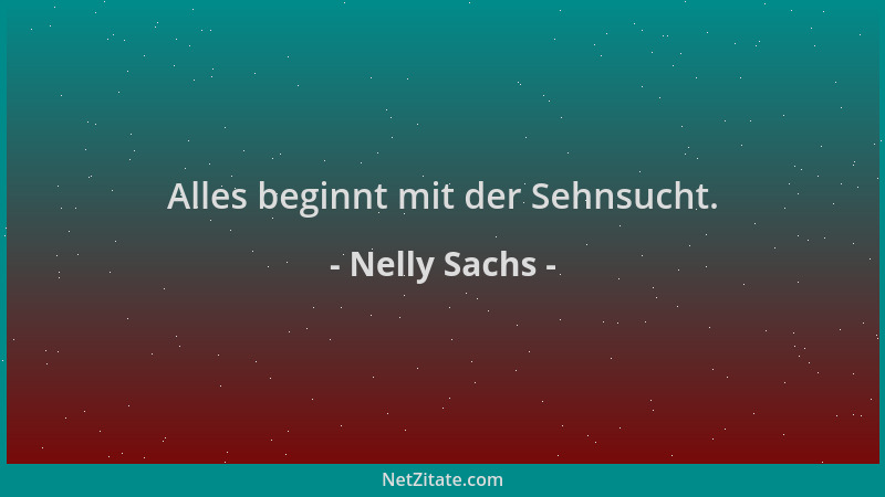 Nelly Sachs - Alles beginnt mit der Sehnsucht....