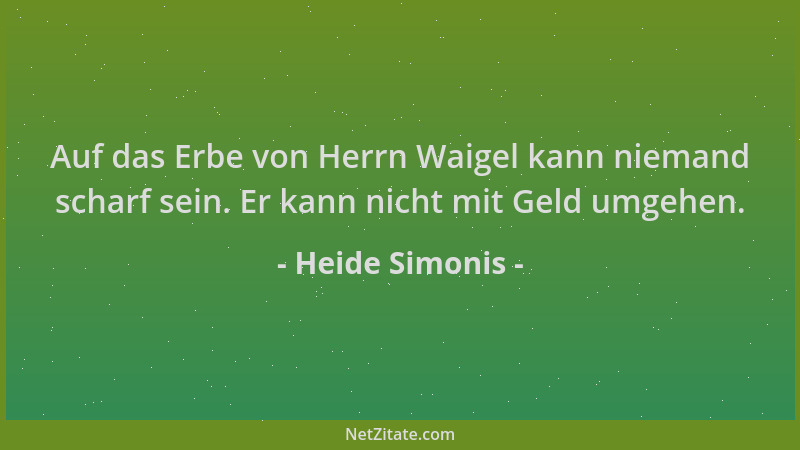 Heide Simonis - Auf das Erbe von Herrn Waigel kann niemand scharf sein. Er kann nicht mit Geld umgehen....