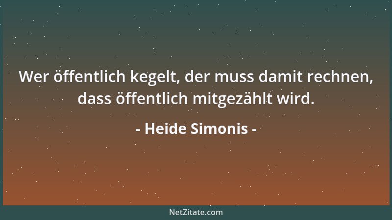 Heide Simonis - Wer öffentlich kegelt, der muss damit rechnen, dass öffentlich mitgezählt wird....