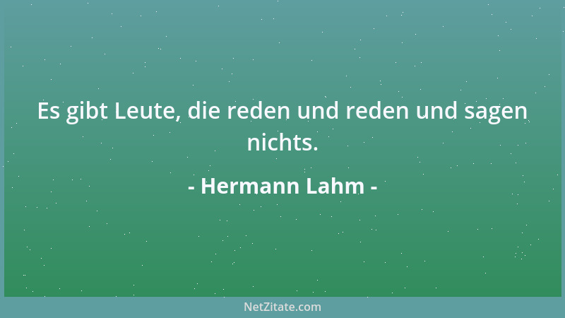 Hermann Lahm - Es gibt Leute, die reden und reden und sagen nichts....
