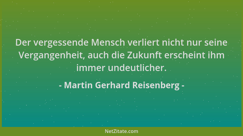 Martin Gerhard Reisenberg - Der vergessende Mensch verliert nicht nur seine Vergangenheit, auch die Zukunft erscheint ihm i...