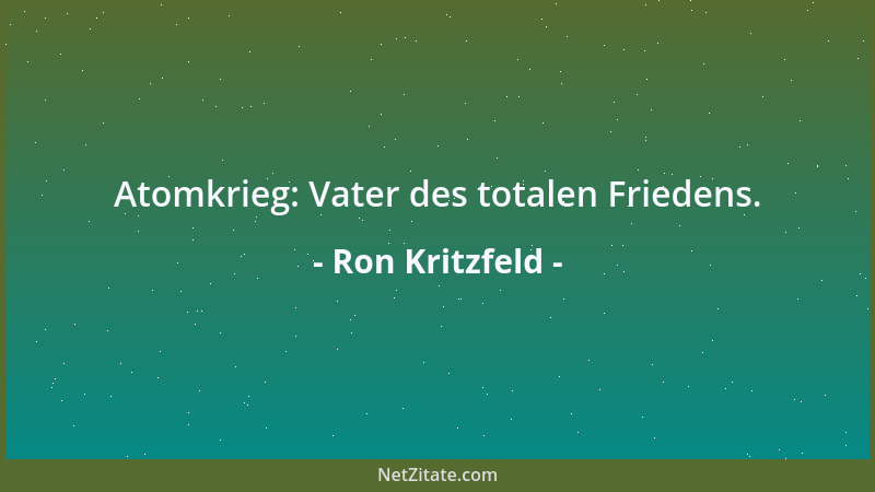 Ron Kritzfeld - Atomkrieg: Vater des totalen Friedens....