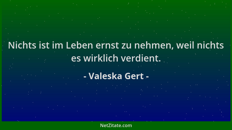 Valeska Gert - Nichts ist im Leben ernst zu nehmen, weil nichts es wirklich verdient....