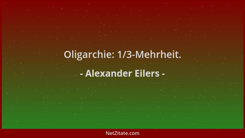 Alexander Eilers - Oligarchie: 1/3-Mehrheit....