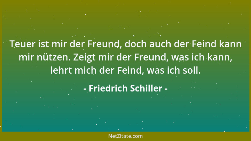 Friedrich Schiller - Müßige Ruh ist das Grab des Muts....