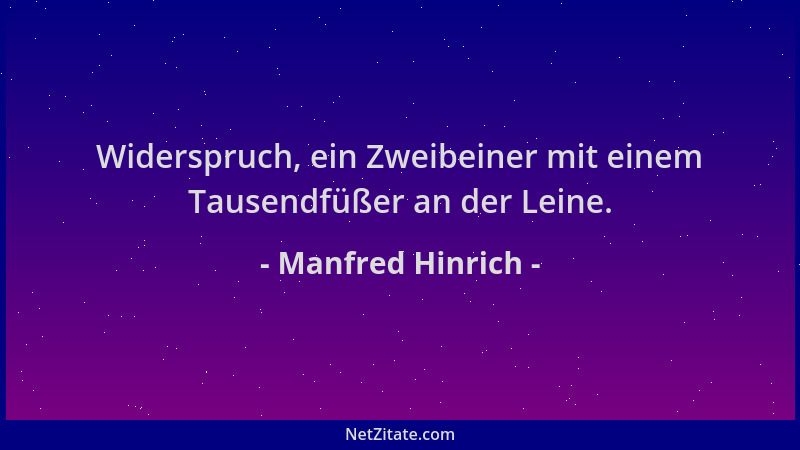 Manfred Hinrich - Widerspruch, ein Zweibeiner mit einem Tausendfüßer an der Leine....