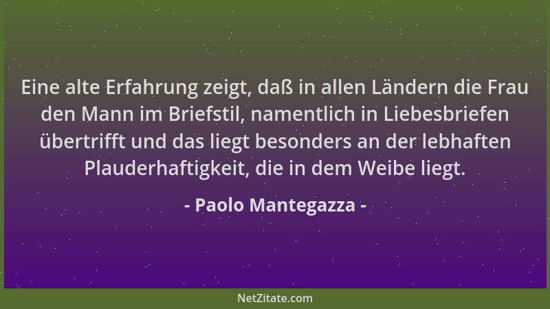 Paolo Mantegazza - Eine alte Erfahrung zeigt, daß in allen Ländern die Frau den Mann im Briefstil, namentlich in Liebesbrie...