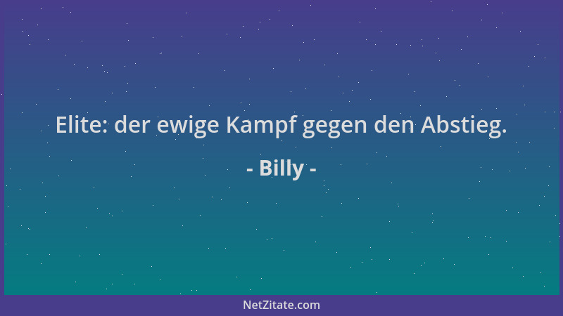Billy - Elite: der ewige Kampf gegen den Abstieg....