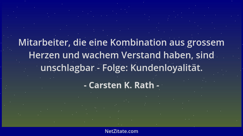 Carsten K. Rath - Mitarbeiter, die eine Kombination aus grossem Herzen und wachem Verstand haben, sind unschlagbar - Folge:...