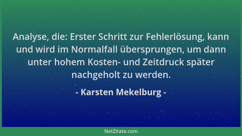 Karsten Mekelburg - Analyse, die: Erster Schritt zur Fehlerlösung, kann und wird im Normalfall übersprungen, um dann unter...