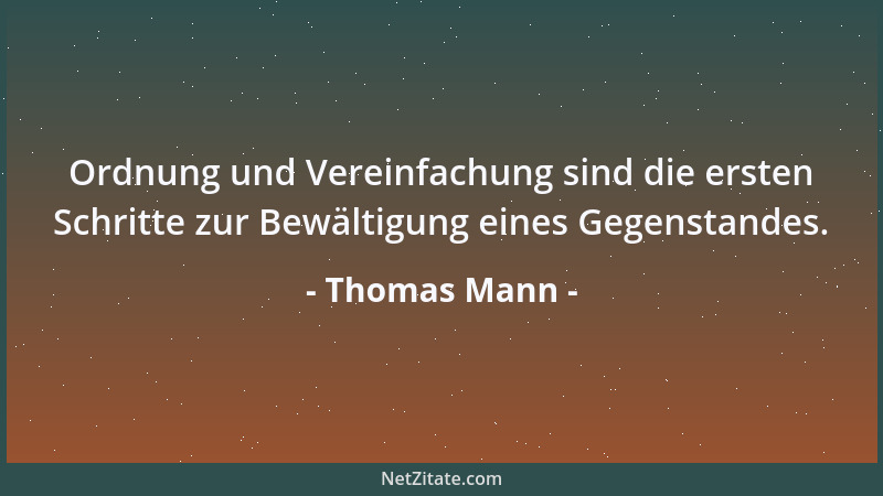 Thomas Mann - Es gibt keinen Besitz, der Nachlässigkeit verträgt....