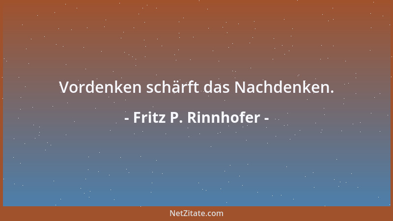 Fritz P. Rinnhofer - Die Unangepassten tun sich in unserer angepassten Gesellschaft besonders schwer....