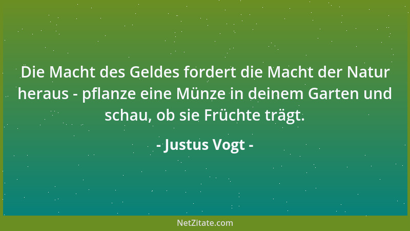 Justus Vogt - Die Macht des Geldes fordert die Macht der Natur heraus - pflanze eine Münze in deinem Garten und schau, ob s...