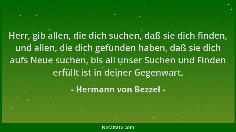 Hermann von Bezzel - Herr, gib allen, die dich suchen, daß sie dich finden, und allen, die dich gefunden haben, daß sie dic...