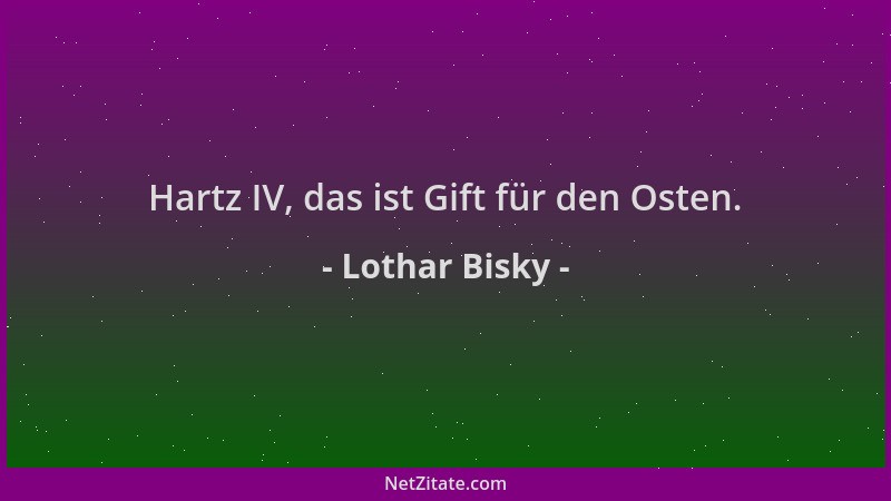 Lothar Bisky - Hartz IV, das ist Gift für den Osten....