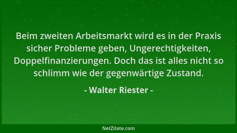 Walter Riester - Beim zweiten Arbeitsmarkt wird es in der Praxis sicher Probleme geben, Ungerechtigkeiten, Doppelfinanzieru...